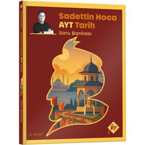 Sadettin Hoca AYT Tarih Soru Bankası KR Akademi