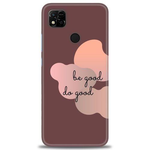 Xiaomi Redmi 10A Kılıf HD Baskılı Kılıf - Be Good Do Good + Tam Ekran Koruyucu