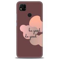 Xiaomi Redmi 10A Kılıf HD Baskılı Kılıf - Be Good Do Good + Tam Ekran Koruyucu