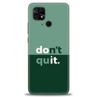 Xiaomi Redmi 10C Kılıf HD Baskılı Kılıf - Dont Quit + Tam Ekran Koruyucu