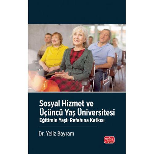 SOSYAL HİZMET VE ÜÇÜNCÜ YAŞ ÜNİVERSİTESİ - Eğitimin Yaşlı Refahına Katkısı