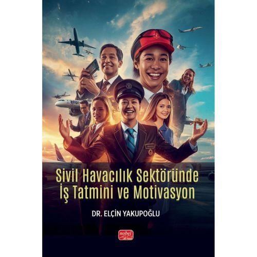 Sivil Havacılık Sektöründe İş Tatmini ve Motivasyon