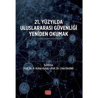 21. Yüzyılda Uluslararası Güvenliği Yeniden Okumak