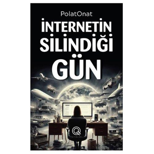Q Yayınları - İnternetin Silindiği Gün adlı Kitap Polat Onat Ciltli