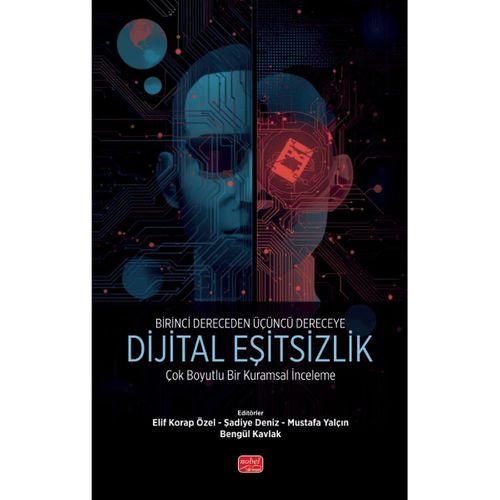 Birinci Dereceden Üçüncü Dereceye DİJİTAL EŞİTSİZLİK - Çok Boyutlu Bir Kuramsal İnceleme