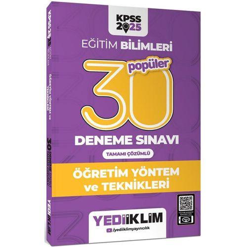 2025 KPSS Eğitim Bilimleri Öğretim Yöntem ve Teknikleri Popüler Tamamı Çözümlü 30 Deneme Sınavı Yediiklim Yayınları