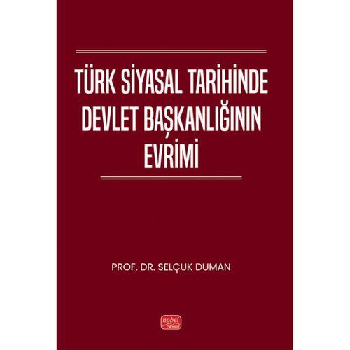 Türk Siyasal Tarihinde Devlet Başkanlığının Evrimi