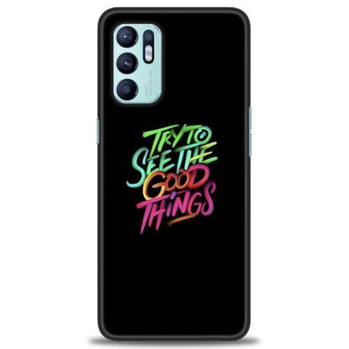 Oppo Reno 6 Kılıf HD Baskılı Kılıf - Good Things + Tam Ekran Koruyucu