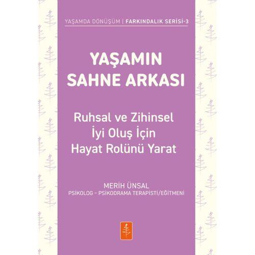 YAŞAMIN SAHNE ARKASI - Ruhsal ve Zihinsel İyi Oluş İçin Hayat Rolünü Yarat