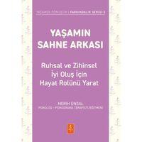YAŞAMIN SAHNE ARKASI - Ruhsal ve Zihinsel İyi Oluş İçin Hayat Rolünü Yarat