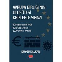 AVRUPA BİRLİĞİ’NİN ULUSÖTESİ KRİZLERLE SINAVI - 2008 Ekonomik Krizi, 2015 Göç Krizi ve 2020 Covid-19 Krizi