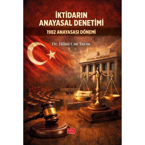 İKTİDARIN ANAYASAL DENETİMİ - 1982 Anayasası Dönemi