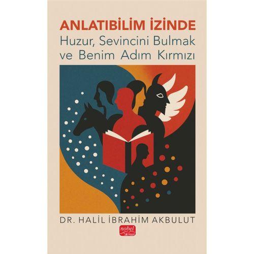ANLATIBİLİM İZİNDE - Huzur, Sevincini Bulmak ve Benim Adım Kırmızı
