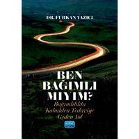 BEN BAĞIMLI MIYIM? Bağımlılıkta Kabulden Tedaviye Giden Yol