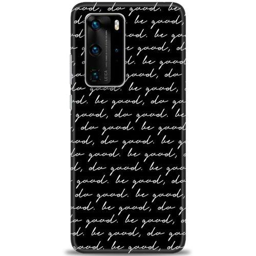 Huawei P40 Pro Kılıf HD Baskılı Kılıf - Do Good + Tam Ekran Koruyucu