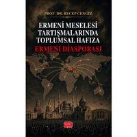 Ermeni Meselesi Tartışmalarında Toplumsal Hafıza - ERMENİ DİASPORASI