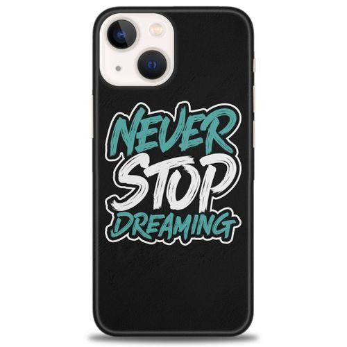iPhone 14 Plus Kılıf HD Baskılı Kılıf - Never Stop Dreaming + Tam Ekran Koruyucu