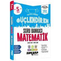 5. Sınıf Matematik Güçlendiren Soru Bankası Ankara Yayıncılık