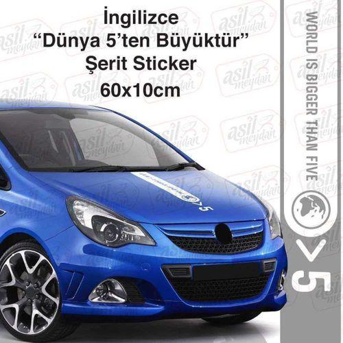 World İs Bigger Than Five Logo İngilizce Yazılı Kaput Beyaz Şerit Oto Sticker, Etiket, Araç Çıkartma