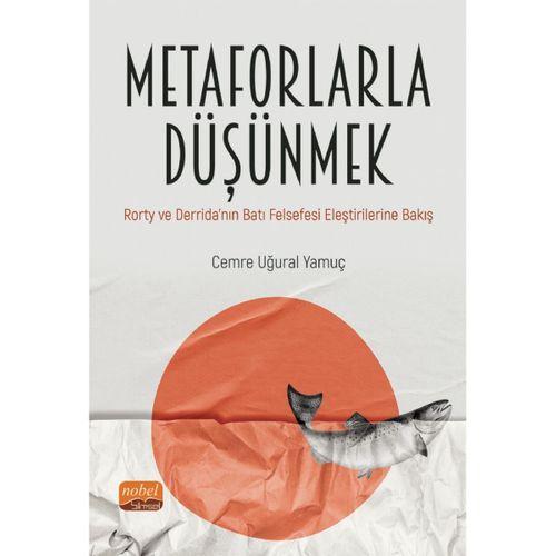 METAFORLARLA DÜŞÜNMEK: Rorty ve Derrida’nın Batı Felsefesi Eleştirilerine Bakış