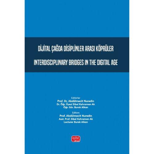Dijital Çağda Disiplinler Arası Köprüler - Interdisciplinary Bridges in the Digital Age
