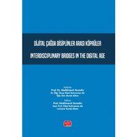 Dijital Çağda Disiplinler Arası Köprüler - Interdisciplinary Bridges in the Digital Age