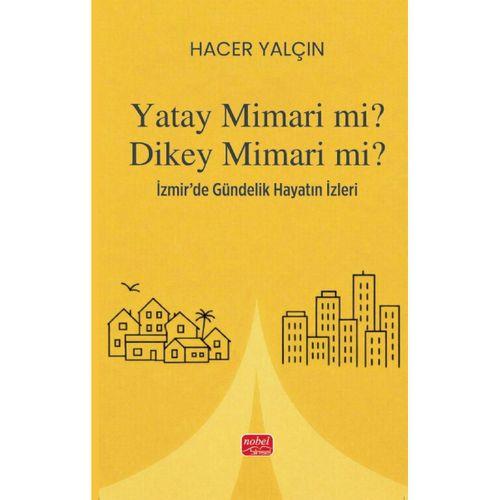 YATAY MİMARİ Mİ? DİKEY MİMARİ Mİ? İzmir’de Gündelik Hayatın İzleri