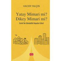 YATAY MİMARİ Mİ? DİKEY MİMARİ Mİ? İzmir’de Gündelik Hayatın İzleri