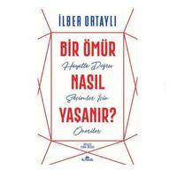 Kronik - Bir Ömür Nasıl Yaşanır - İlber Ortaylı