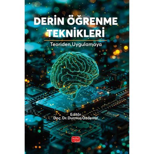 DERİN ÖĞRENME TEKNİKLERİ - Teoriden Uygulamaya