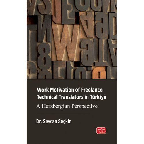 WORK MOTIVATION OF FREELANCE TECHNICAL TRANSLATORS IN TÜRKIYE - A Herzbergian Perspective