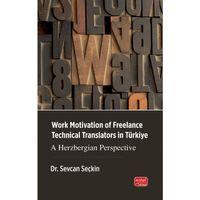 WORK MOTIVATION OF FREELANCE TECHNICAL TRANSLATORS IN TÜRKIYE - A Herzbergian Perspective