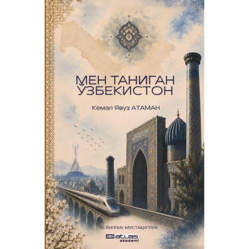 МЕН ТАНИГАН ЎЗБЕКИСТОН (Benim Tanıdığım Özbekistan)