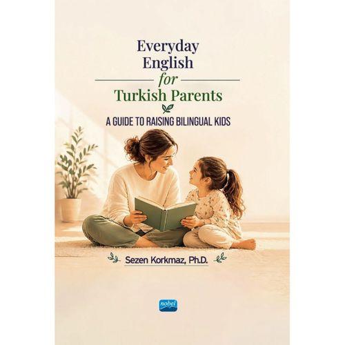 Everyday English for Turkish Parents A Guide to Raising Bilingual Kids
