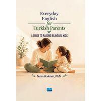 Everyday English for Turkish Parents A Guide to Raising Bilingual Kids