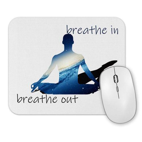 Breathe In Breathe Out Mouse Pad