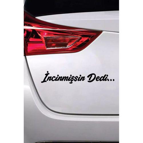 İncinmişsin Dedi - Araç, Oto, Laptop, Duvar Uyumlu Sticker 100*20 Cm