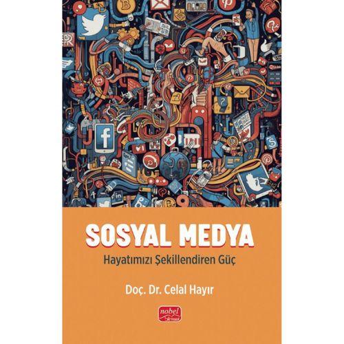 SOSYAL MEDYA - Hayatımızı Şekillendiren Güç