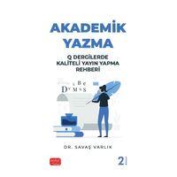 AKADEMİK YAZMA (Q Dergilerde Kaliteli Yayın Yapma Rehberi)