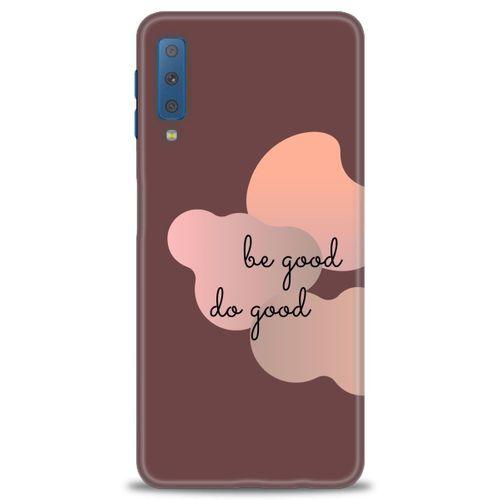 Samsung Galaxy A7 2018 Kılıf HD Baskılı Kılıf - Be Good Do Good + Tam Ekran Koruyucu