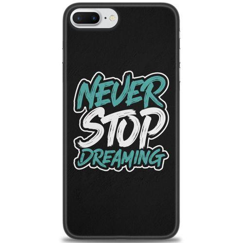 iPhone 7 Plus Kılıf HD Baskılı Kılıf - Never Stop Dreaming + Tam Ekran Koruyucu