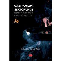Gastronomi Sektöründe İş Sağlığı ve Güvenliği Uygulamaları