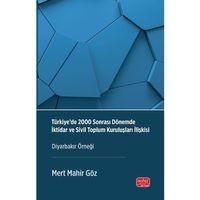 TÜRKİYE’DE 2000 SONRASI DÖNEMDE İKTİDAR VE SİVİL TOPLUM KURULUŞLARI İLİŞKİSİ - Diyarbakır Örneği