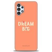 Samsung Galaxy A13 4G Kılıf HD Baskılı Kılıf - Dream Big + Tam Ekran Koruyucu