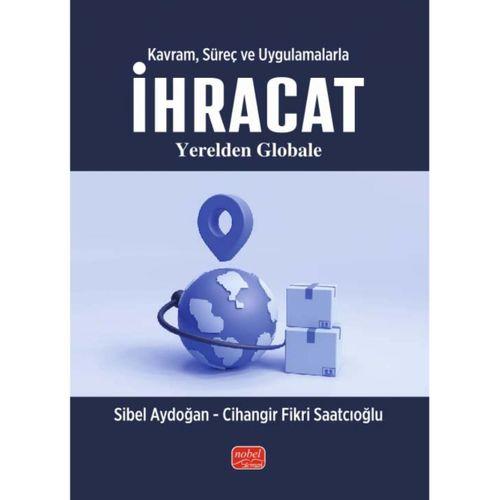 Kavram, Süreç ve Uygulamalarla İHRACAT - Yerelden Globale