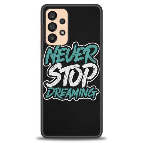 Samsung Galaxy A33 5G Kılıf HD Baskılı Kılıf - Never Stop Dreaming + Tam Ekran Koruyucu
