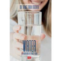 WATER / The Hidden Healer For Well-Being