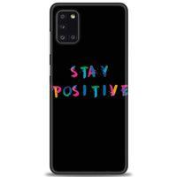Samsung Galaxy A31 Kılıf HD Baskılı Kılıf - Stay Positive + Tam Ekran Koruyucu