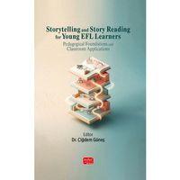 Storytelling and Story Reading for Young EFL Learners: Pedagogical Foundations and Classroom Applications