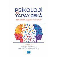 PSİKOLOJİ VE YAPAY ZEKÂ - Beklentiler, Kaygılar ve Öneriler